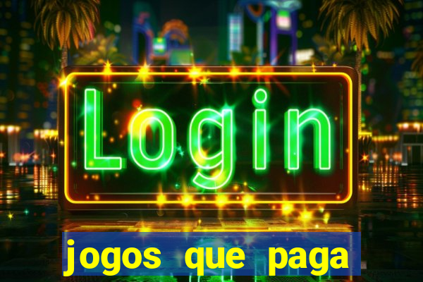 jogos que paga dinheiro de verdade sem depositar